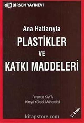 Ana Hatlarıyla Plastikler ve Katkı Maddeleri