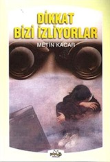 Dikkat Bizi İzliyorlar