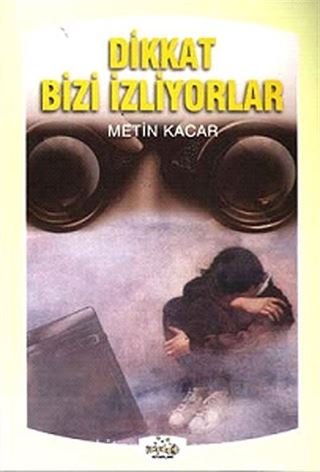 Dikkat Bizi İzliyorlar