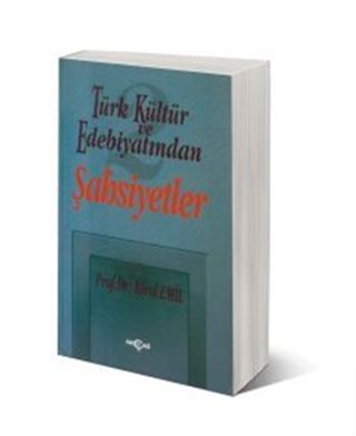 Türk Kültür ve Edebiyatından 2/ Şahsiyetler