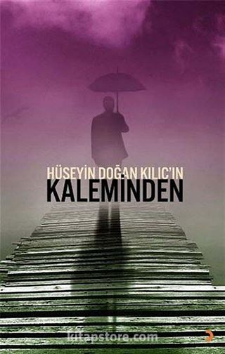 Hüseyin Doğan Kılıç'ın Kaleminden