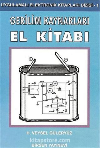 Gerilim Kaynakları El Kitabı / Uygulamalı Elektronik Kitapları Dizisi - 1