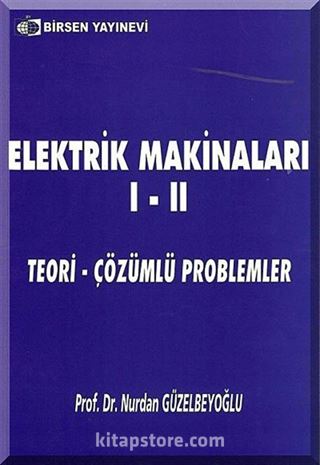 Elektrik Makinaları I-II / Teori-Çözümlü Problemler