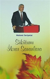 Sükutumu İkrar Sananlara