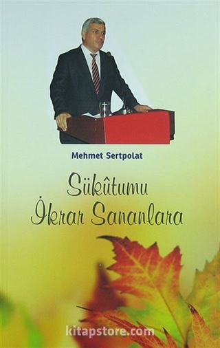 Sükutumu İkrar Sananlara