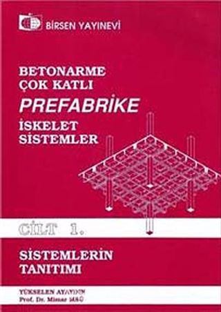 Betonarme Çok Katlı Prefabrike İsleket Sistemler Sistemlerin Tanıtımı Cilt:1