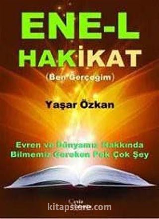 Ene-l Hakikat (Ben Gerçeğim)