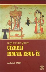 Büyük Kürt Mucit Cizreli İsmail Ebul-İz