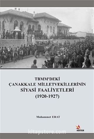 TBMM'deki Çanakkale Milletvekillerinin Siyasi Faaliyetleri (1920-1927 )