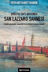 Doğu ile Batı Arasında San Lazzaro Sahnesi - Ermeni Mıkhitarist Manastırı ve İlk Türkçe Tiyatro Oyunları