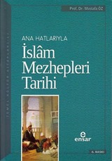 Ana Hatlarıyla İslam Mezhepleri Tarihi