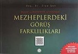 İnanç ve İbadetler Açısından Mezheplerdeki Görüş Farklılıkları