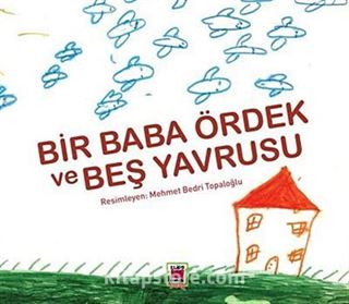 Bir Baba Ördek ve Beş Yavrusu