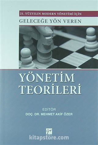 21. Yüzyılın Modern Yönetimi İçin Geleceğe Yön Veren Yönetim Teorileri