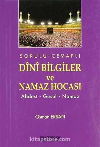 Sorulu - Cevaplı Dini Bilgiler ve Namaz Hocası