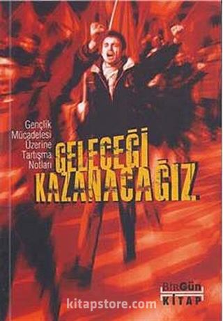 Geleceği Kazanacağız