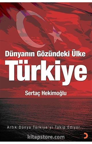 Dünyanın Gözündeki Ülke Türkiye