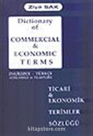 Ticari Ekonomik Terimler Sözlüğü/Dictionary of Commercial/ Economic Terms/ İngilizce-Türkçe