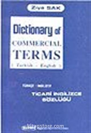 Türkçe-İngilizce Ticari Terimler Sözlüğü/Dictionary of Commercial TermsTürkçe