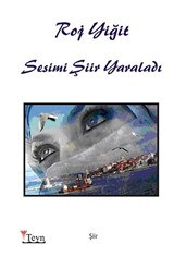 Sesimi Şiir Yaraladı