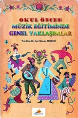 Okul Öncesi Müzik Eğitiminde Genel Yaklaşımlar