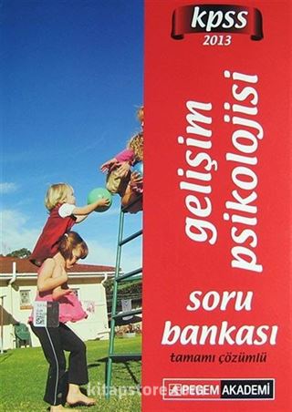 2013 KPSS Gelişim Psikolojisi Soru Bankası Tamamı Çözümlü