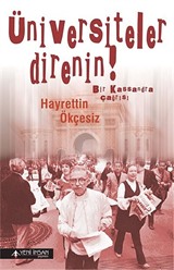 Üniversiteler Direnin! / Bir Kassandıra Çağrısı