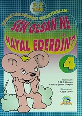 Sen Olsan Ne Hayal Ederdin? - 4 / Yaratıcılığınımızı Geliştirelim