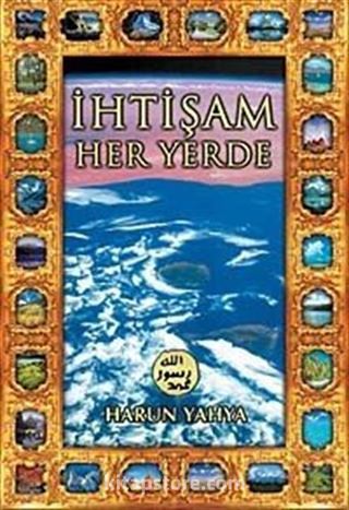 İhtişam Her Yerde