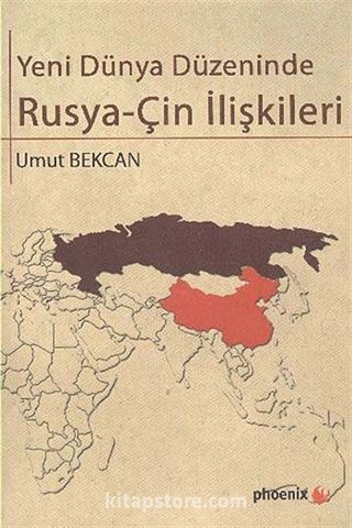 Yeni Dünya Düzeninde Rusya Çin İlişkileri