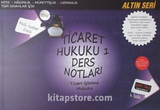 Ticaret Hukuku 1 Ders Notları / Ticari İşletme Hukuku