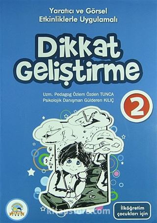 Dikkat Geliştirme 2 / Yaratıcı ve Görsel Etkinliklerle Uygulamalı