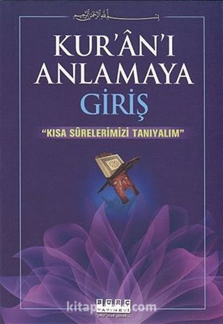 Kur'an'ı Anlamaya Giriş / Kısa Surelerimizi Tanıyalım