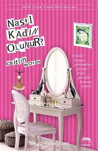 Nasıl Kadın Olunur?