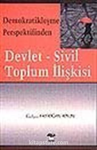 Devlet-Sivil Toplum İlişkisi /Demokratikleşme Perspektifinden