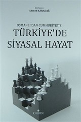 Osmanlı'dan Cumhuriyet'e Türkiye'de Siyasal Hayat