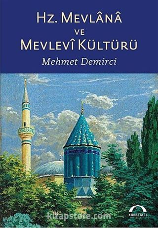 Hz. Mevlana ve Mevlevi Kültürü