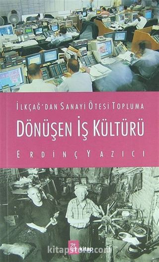 İlkçağ'dan Sanayi Ötesi Topluma Dönüşen İş Kültürü