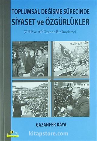 Toplumsal Değişme Sürecinde Siyaset ve Özgürlükler