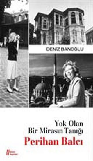 Yok Olan Bir Mirasın Tanığı Perihan Balcı