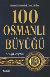 100 Osmanlı Büyüğü