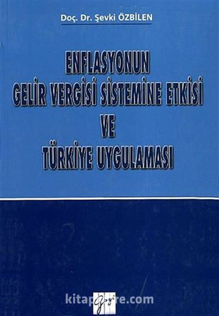 Enflasyonun Gelir Vergisi Sistemine Etkisi ve Türkiye Uygulaması