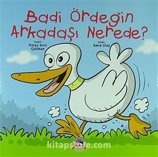 Badi Ördeğin Arkadaşı Nerede?