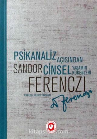 Psikanaliz Açısından Cinsel Yaşamın Kökenleri