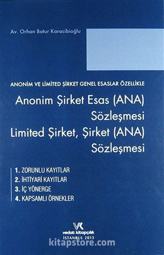 Anonim ve Limited Şirket Genel Esaslar Özellikle Anonim Şirket Esas (Ana) Sözleşmesi / Limited Şirket, Şirket (Ana) Sözleşmesi