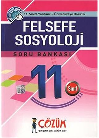 11. Sınıfa Yardımcı - Üniversiteye Hazırlık / Felsefe Sosyoloji Soru Bankası