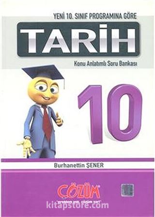 10. Sınıf Programına Göre / Tarih Sonu Anlatımlı Soru Bankası