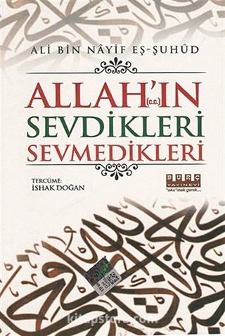 Allah (c.c)'ın Sevdikleri Sevmedikleri