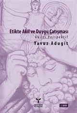 Etikte Akıl ve Duygu Çatışması