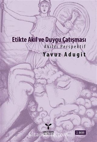 Etikte Akıl ve Duygu Çatışması